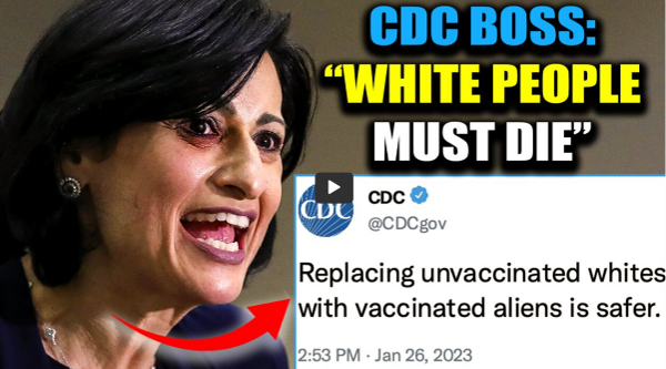 CDC Boss: 'It's Time To Kill White People Who Refuse Vaccines'