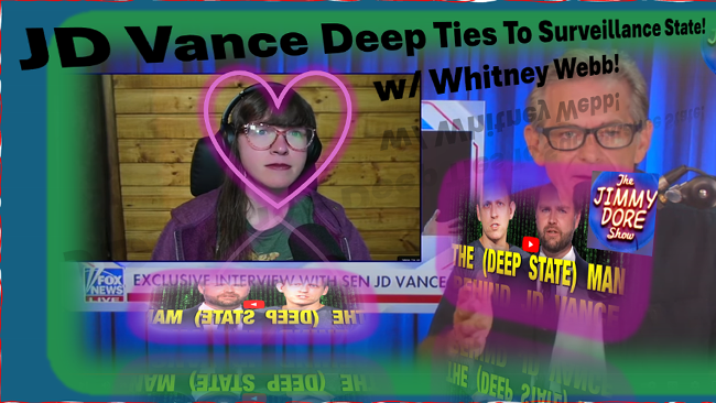 JD Vance deep Ties To Surveillance State ! ... w/ Whitney Webb !