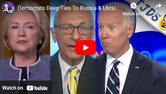 Hillary, Podesta, Russia ... Democrats Deep Ties To Russia & Ukraine Corruption